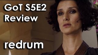 Ozzy Man Reviews: Game of Thrones – Season 5 Episode 2