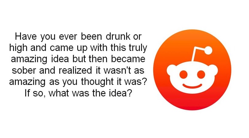 Redditors divulge their “best” drunken inventions